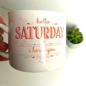 Opal House large Mug gift for that hard worker.  “Hello Saturday, I love…